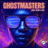 GhostMasters - Just Stop A Bit (Extended Mix)