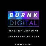 Walter Gardini - Everybody my body (Original Mix)