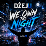 Dżeju - We Own The Night (Original Mix)