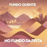 Fundo Quente - No Fundo Da Pista