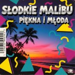 Słodkie Malibu - Piękna i Młoda