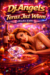 Dj.Angels - Teraz Już Wiem (Radio Edit)