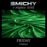 SMICHY - SINS, Friday (Taboo) (Extended Mix)