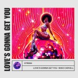 Nikki Carvell - Love's Gonna Get You (Original Mix)