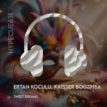 Ertan Koculu, Kaisser Bouzriba - Sweet Dreams (Original Mix)