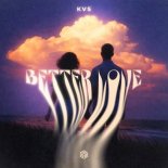 Kvs - Better Love