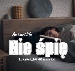 Antartlife - Nie śpię - Luki_N Remix