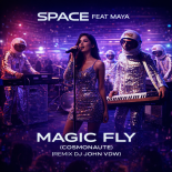 Space Feat Maya - Magic fly (cosmonaute) (Remix Dj John VDW)