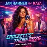 Jan Hammer Feat Maya - Crockett's Theme 2026 (Remix Dj John VDW)