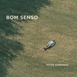 Vitor Sobrinho - Bom Senso