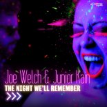 Joe Welch and Junior Kain - The Night We'll Remember (Dangerous Mix)