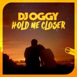 DJ Oggy - Hold Me Closer