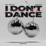Nic Kegan and Shockz - I Don't Dance