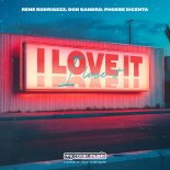Rene Rodrigezz, DON SANDRO & Phoebe Dicenta - I Love It