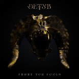 DETYB - Fugue You Fools