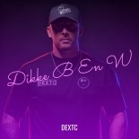 Dextc - Dikke B En W