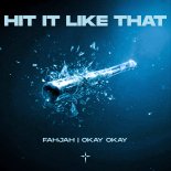 Fahjah & Okay Okay - Hit It Like That (Extended Mix)