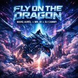 Marq Aurel x Mr. Di x DJ Cammy - Fly on the Dragon
