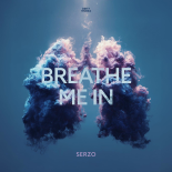 Serzo - Breathe Me In (Extended Mix)
