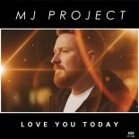 MJ-Project - Love You Today (Radio Edit)