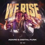 Adaro, Digital Punk - We Rise (Extended Mix)