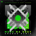 Atmozfears, Kronos, Demi Kanon - Move Ma Body (Kronos Extended Remix)