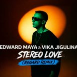 Edward Maya & Vika Jigulina - Stereo Love (Regard Remix)