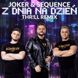 Joker & Sequence - Z dnia na dzień (THR!LL Remix)
