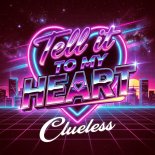 Clueless - Tell It To My Heart