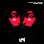 Lumine & Gino Ingrosso - I Hear No More (Extended Mix)