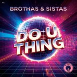 Brothas & Sistas - Do U Thing (Extended Mix)