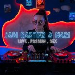 Nari, Jadi Cartier - Love, Passion, Sex (Original Mix Edit)