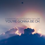 Ciaran Mcauley & Zara Taylor - You're Gonna Be Ok (Extended Mix)