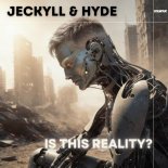 Jeckyll & Hyde - Is This Reality