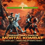 Toneshifterz & Dimatik - Mortal Kombat (Bloodlust & Gezellige Uptempo Extended Remix)