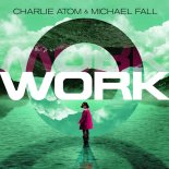 Charlie Atom and Michael Fall - Work