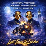 MYSTERY MIZTERZ and Dream Sound Masters and Kenny Laakkinen - Last Train to London (Edit)