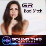 GR (UK) - Bad B_tch! (Original Mix)