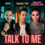 Paps and Daniel Tek and Melody Castellari - TALK TO ME
