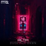 RILTIM - Dusk Till Dawn