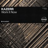 Kazerr - Work It Now