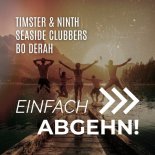 Timster, Ninth, Seaside Clubbers & Bo Derah - Einfach Abgehn!
