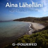 G-Powered - Aina Lahellani (Hard Dance Remix)