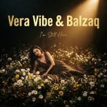 Vera Vibe & BALZAQ - I'm Still Here