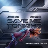 Jennifer Lopez & David Guetta - Save Me Tonight (Seth Hills Extended Remix)