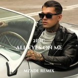 2Pac - All Eyes On Me (Mzade Remix)