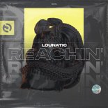 Lounatic - Reachin\' (Original Mix)
