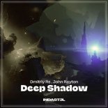 Dmitriy Rs & John Reyton - Deep Shadow