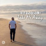 Dj Antonio - Take Me Away