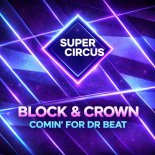 Block & Crown - Comin' for Dr Beat